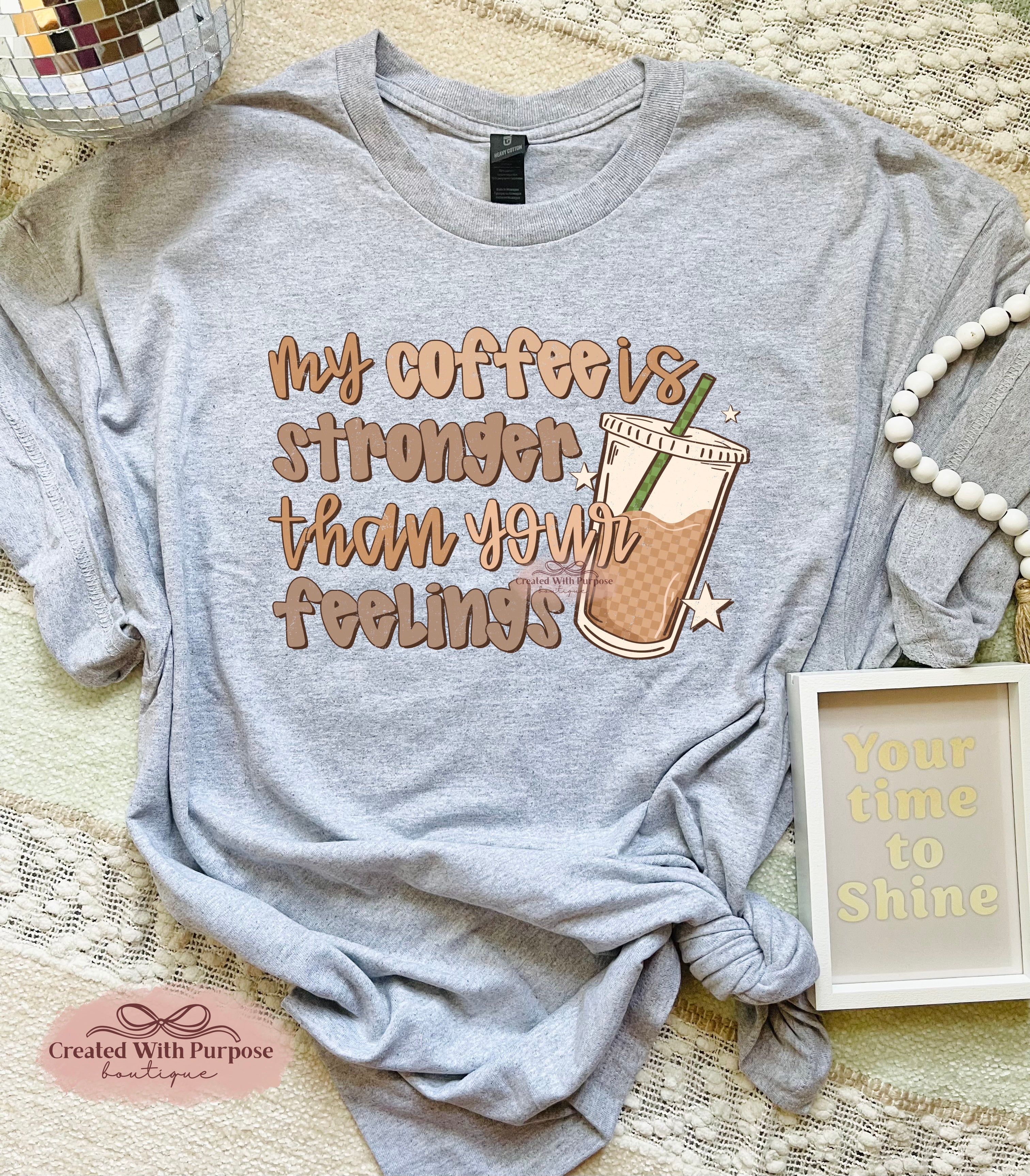 My Coffee Is Stronger Graphic Tee