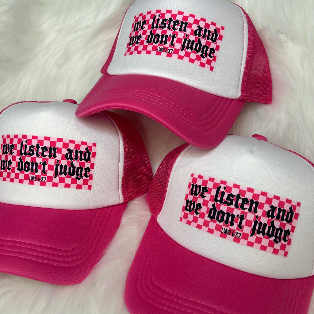 We listen and we don’t judge Foam Trucker Hat