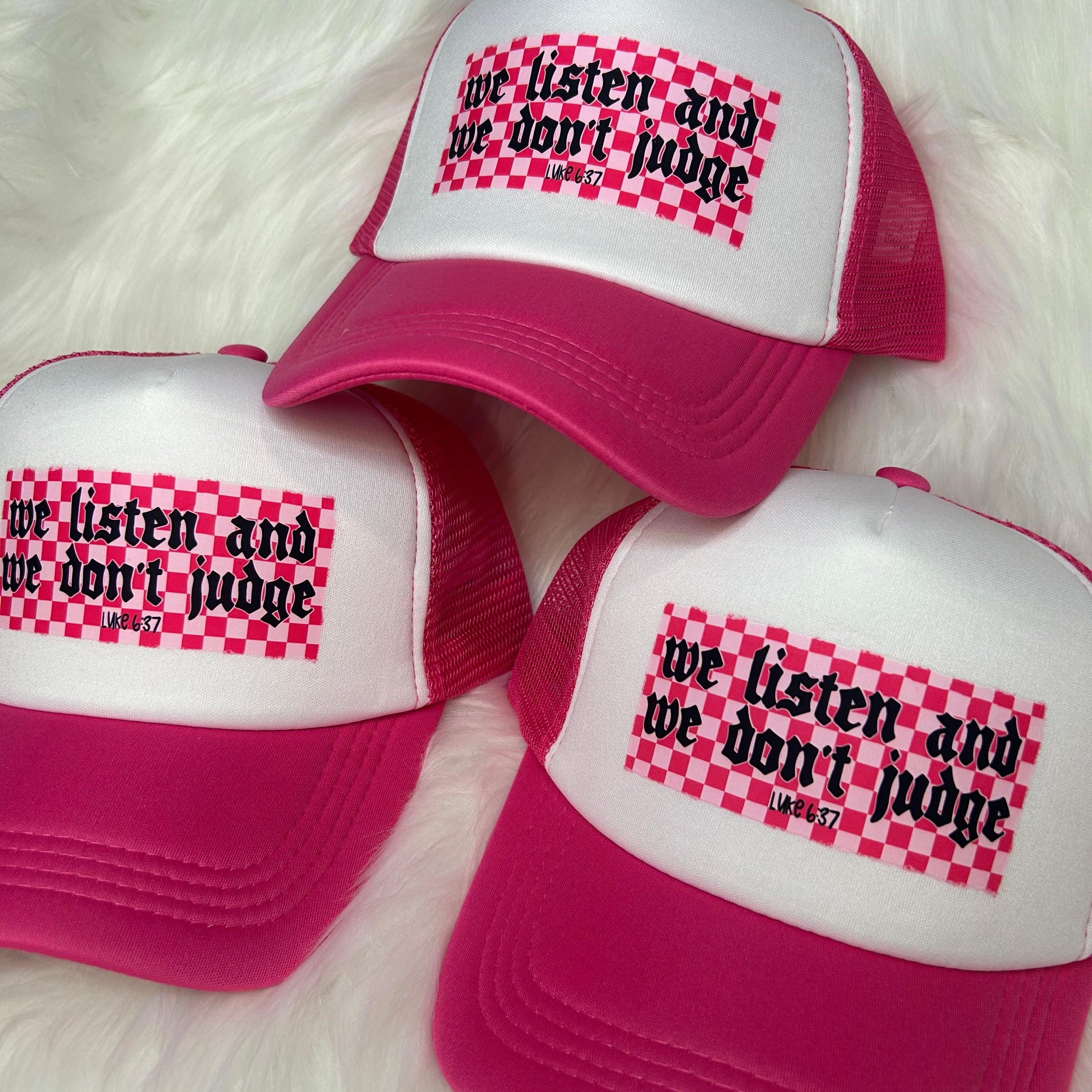 We listen and we don’t judge Foam Trucker Hat